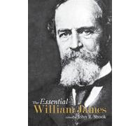 John R. Shook The Essential William James (Tascabile)