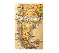 John R Spears - The Gold Diggings of Cape Horn [Lingua Inglese]