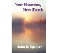 John R Spencer New Heavens, New Earth (Tascabile)