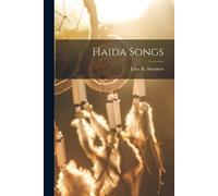 John R Swanton Haida Songs (Tascabile)