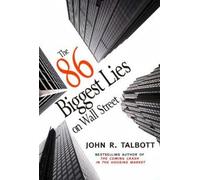 John R. Talbott The 86 Biggest Lies on Wall Street (Copertina rigida)