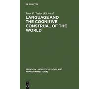 John R. Taylor Language and the Cognitive Construal of the Wo (Copertina rigida)