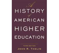 John R. Thelin A History of American Higher Education (Tascabile)