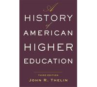 John R. Thelin A History of American Higher Education (Tascabile)