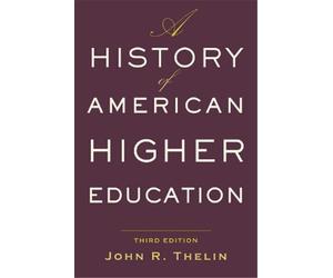 John R. Thelin A History of American Higher Education (Tascabile)