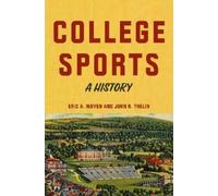 John R. Thelin Eric A. Moyen College Sports (Copertina rigida)