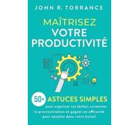 John R Torrance Maîtrisez votre productivité (Tascabile)
