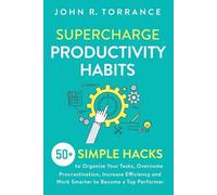 John R Torrance Supercharge Productivity Habits (Tascabile)
