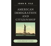 John R. Vile American Immigration and Citizenship (Copertina rigida)