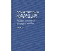 John R. Vile Constitutional Change in the United States (Copertina rigida)