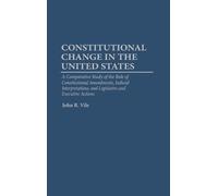 John R. Vile Constitutional Change in the United States (Copertina rigida)
