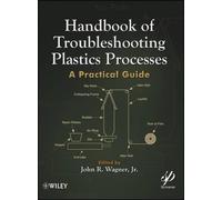 John R. Wagner Handbook of Troubleshooting Plastics Processes (Copertina rigida)