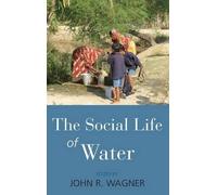 John R. Wagner The Social Life of Water (Copertina rigida)