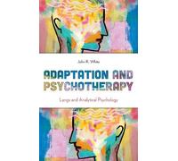 John R. White Adaptation and Psychotherapy (Copertina rigida) New Imago