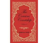 John R Wise The Cousins' Courtship - Volume II (Tascabile)