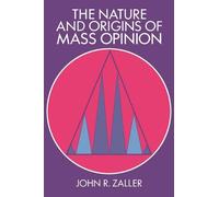 John R. Zaller The Nature and Origins of Mass Opinion (Copertina rigida)