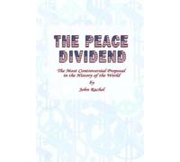 John Rachel The Peace Dividend: the Most Controversial Proposal in t (Tascabile)