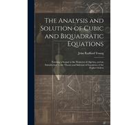 John Radford Yo The Analysis and Solution of Cubic and Biquadratic E (Tascabile)