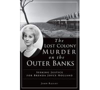 John Railey Lost Colony Murder on the Outer Banks (Copertina rigida) True Crime
