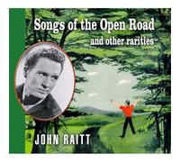 John Raitt - Songs of the Open Road and Other Rarities