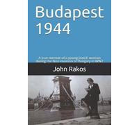 John Rakos Budapest 1944 (Tascabile)