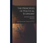 John Ramsay McCulloch John L The Principles of Political Eco (Copertina rigida)