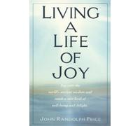 John Randolph Price Living a Life of Joy (Tascabile)