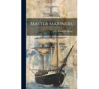 John Randolph Spears Master Mariners (Copertina rigida)