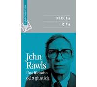 John Rawls. Una filosofia della giustizia