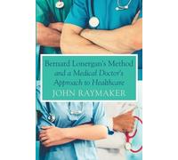 John Raymaker Bernard Lonergan's Method and a Medical Doctor's Appro (Tascabile)