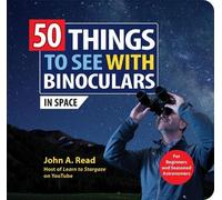 John Read 50 Things to See with Binoculars (In Space) (Anello, filo)