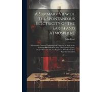 John Read A Summary View of the Spontaneous Electricity of th (Copertina rigida)