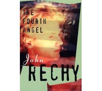 John Rechy The Fourth Angel (Tascabile) Rechy, John