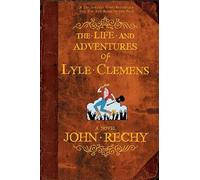 John Rechy The Life and Adventures of Lyle Clemens (Tascabile)