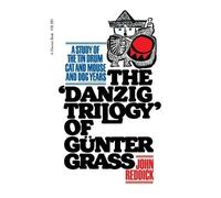 John Reddick Danzig Trilogy of Gunter Grass (Tascabile)