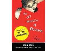 John Reed All the World's a Grave (Tascabile)