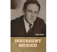 John Reed Insurgent Mexico (Copertina rigida)
