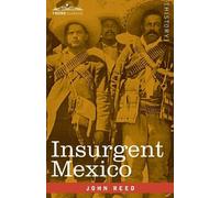John Reed Insurgent Mexico (Tascabile)