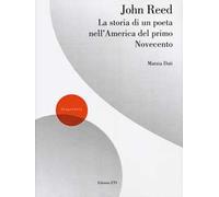 John Reed. La storia di un poeta nell’America del primo Novecento