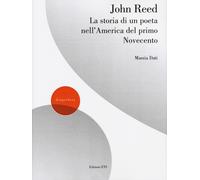 John Reed. La storia di un poeta nell’America del primo Novecento