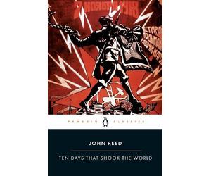 John Reed Reed, John Ten Days That Shook the World (Tascabile)