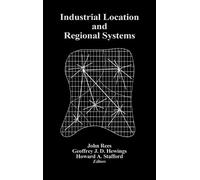 John Rees Industrial Location and Regional Systems (Copertina rigida)