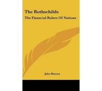 John Reeves The Rothschilds (Copertina rigida)