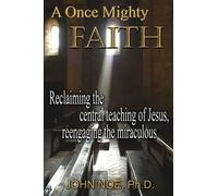 John Reid Noe A Once Mighty Faith (Tascabile)