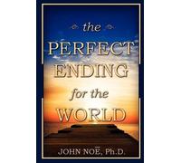 John Reid Noe The Perfect Ending for the World (Tascabile)