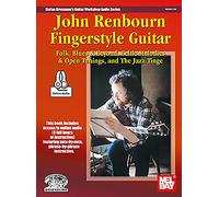 John Renbourn Fingerstyle Guitar: Folk, Blues & Beyond; Celtic Melodies & Open Tunings; & the Jazz Tinge
