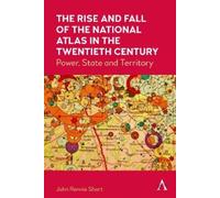 John Rennie Sho The Rise and Fall of the National Atlas in the Twent (Tascabile)