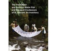 John Renton The Freshwater and Brackish Water Fish and Decapod Crust (Tascabile)