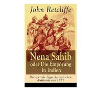 John Retcliffe Nena Sahib oder Die Empörung in Indien - Die zentrale (Tascabile)
