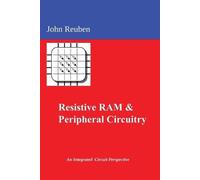John Reuben Resistive RAM and Peripheral Circuitry (Tascabile)